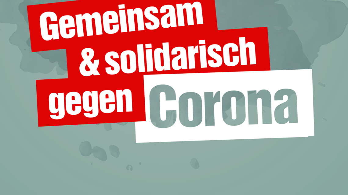 Gemeinsam und solidarisch gegen Corona